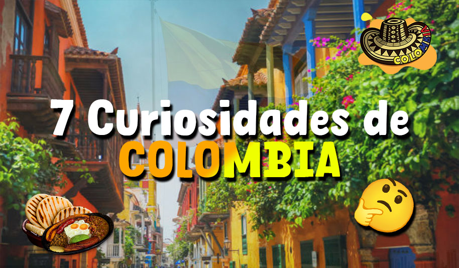 Las 7 curiosidades de Colombia